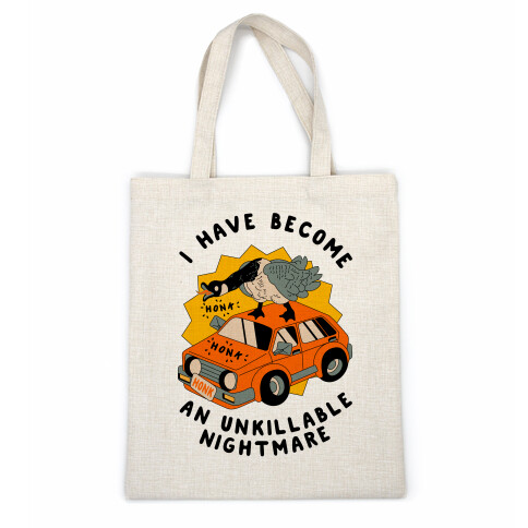 I Have Become An Unkillable Nightmare (Goose On a Car) Casual Tote