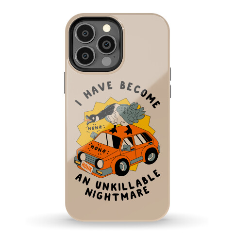 I Have Become An Unkillable Nightmare (Goose On a Car) Phone Case