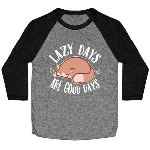 Lazy Days Are Good Days Baseball Tee