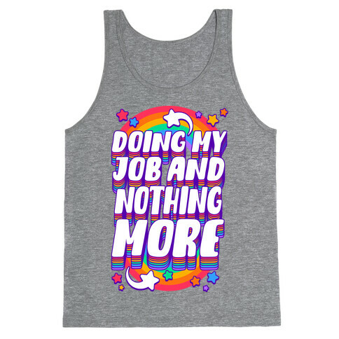 Doing My Job And Nothing More Tank Top