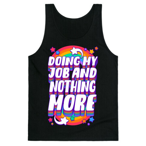 Doing My Job And Nothing More Tank Top