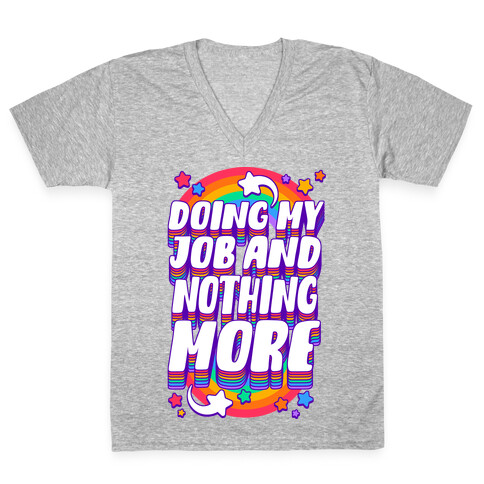 Doing My Job And Nothing More V-Neck Tee Shirt