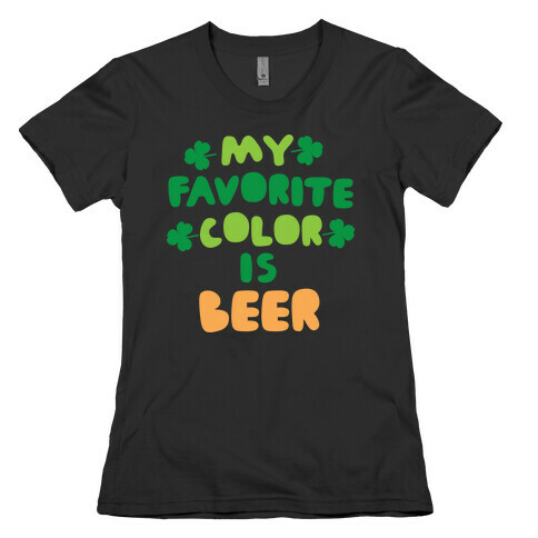 My Favorite Color Is Beer  Womens T-Shirt