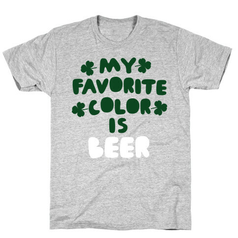 My Favorite Color Is Beer  T-Shirt
