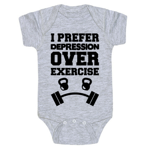 I Prefer Depression Over Exercise Baby One-Piece