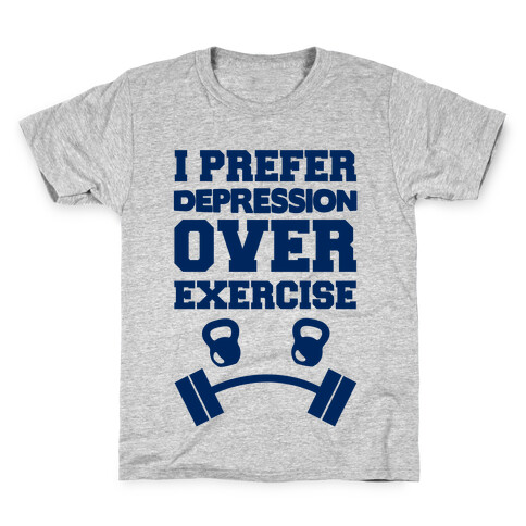 I Prefer Depression Over Exercise Kids T-Shirt