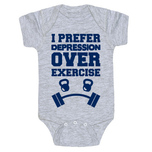 I Prefer Depression Over Exercise Baby One-Piece