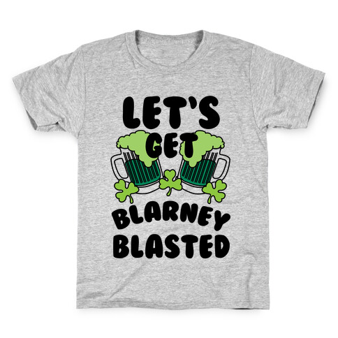 Let's Get Blarney Blasted Kids T-Shirt