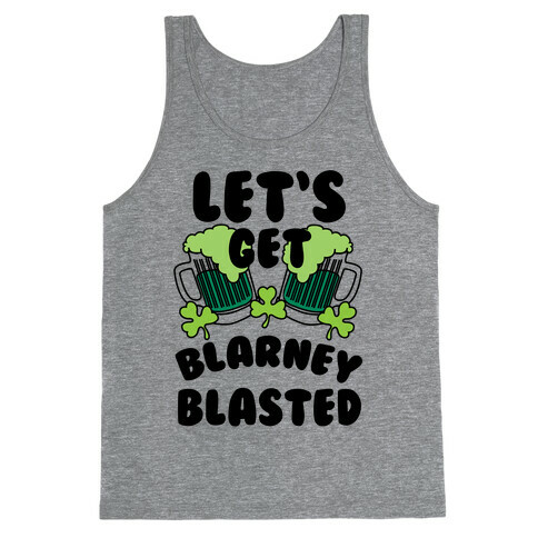 Let's Get Blarney Blasted Tank Top