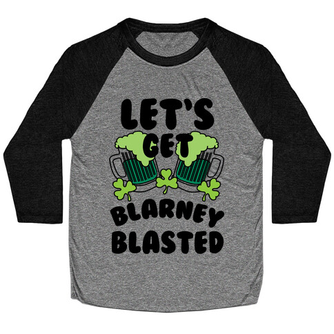 Let's Get Blarney Blasted Baseball Tee
