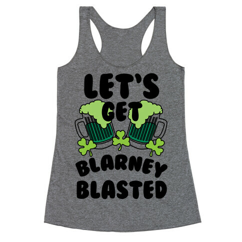 Let's Get Blarney Blasted Racerback Tank Top