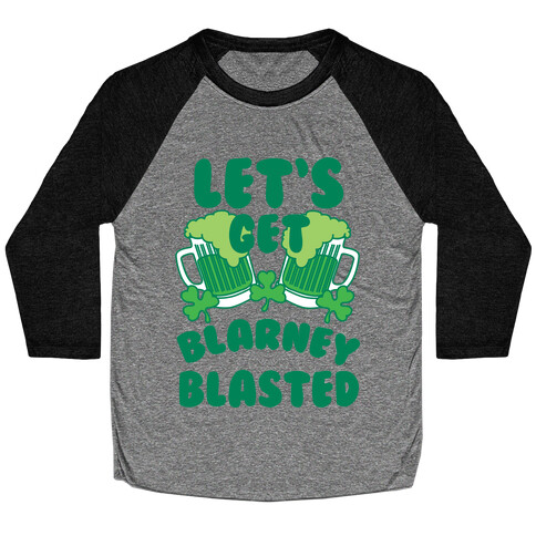 Let's Get Blarney Blasted Baseball Tee