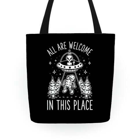 All are Welcome in this Place Bigfoot Alien Abduction Tote