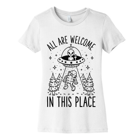 All are Welcome in this Place Bigfoot Alien Abduction Womens T-Shirt