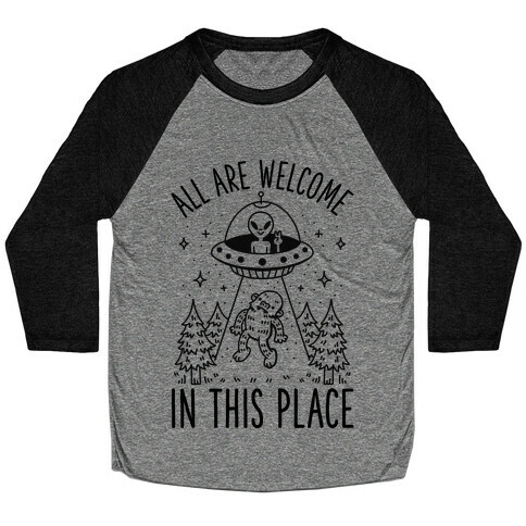 All are Welcome in this Place Bigfoot Alien Abduction Baseball Tee