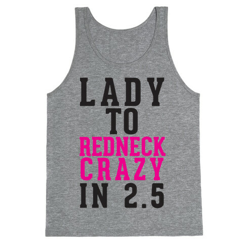 Lady To Redneck Crazy In 2.5 Tank Top