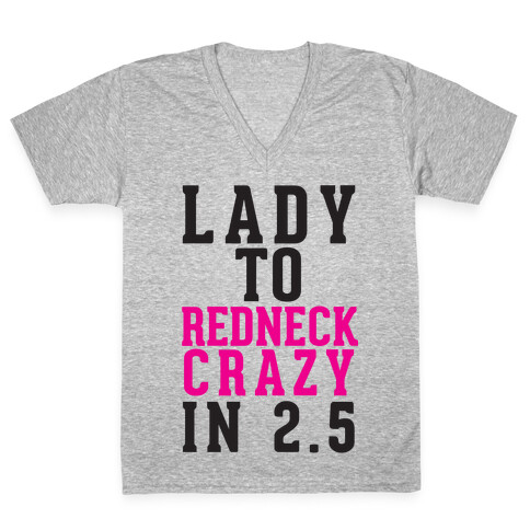 Lady To Redneck Crazy In 2.5 V-Neck Tee Shirt