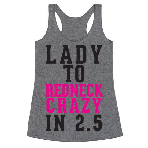 Lady To Redneck Crazy In 2.5 Racerback Tank Top