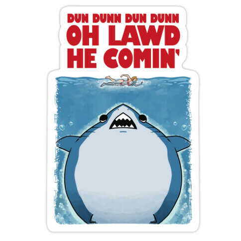 Oh Lawd He Comin' Jaws Parody Die Cut Sticker