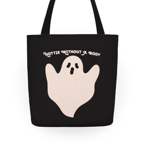 Hottie Without A Body Ghost Tote