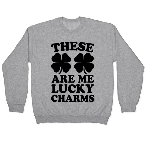 These Are Me Lucky Charms Pullover