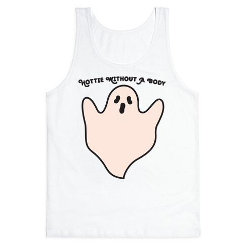 Hottie Without A Body Ghost Tank Top