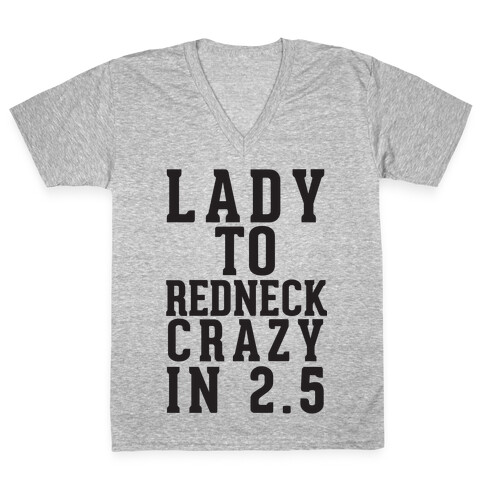 Lady To Redneck Crazy In 2.5 V-Neck Tee Shirt