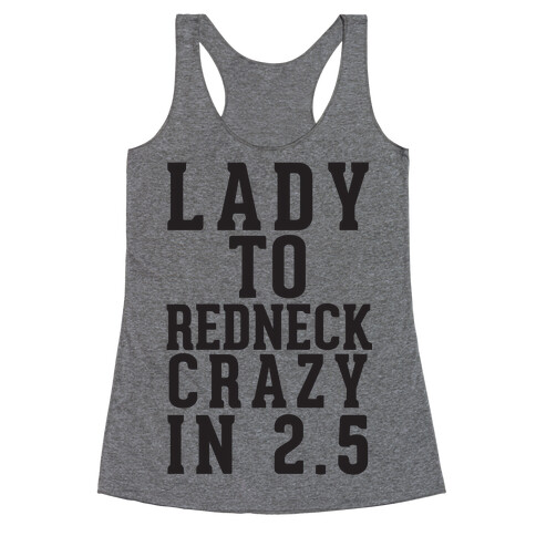 Lady To Redneck Crazy In 2.5 Racerback Tank Top