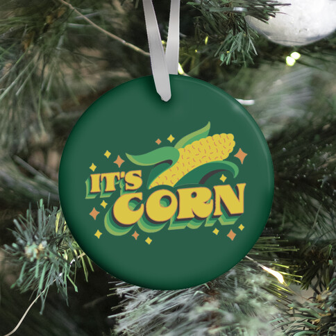 It's CORN Ornament