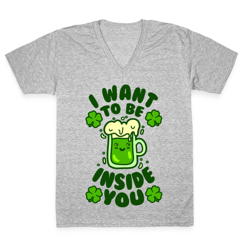 I Want To Be Inside You (St Patricks Day) V-Neck Tee Shirt