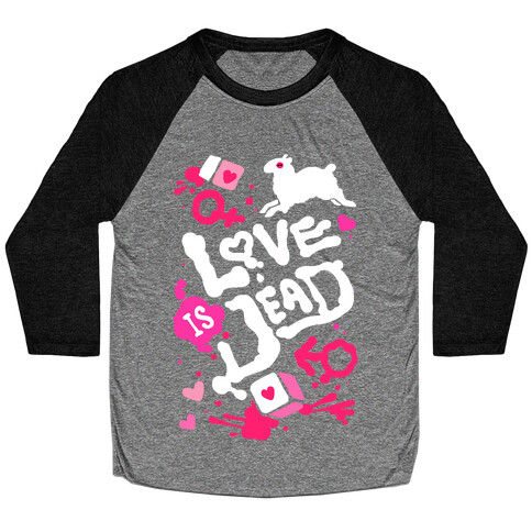 Love Is Dead Baseball Tee