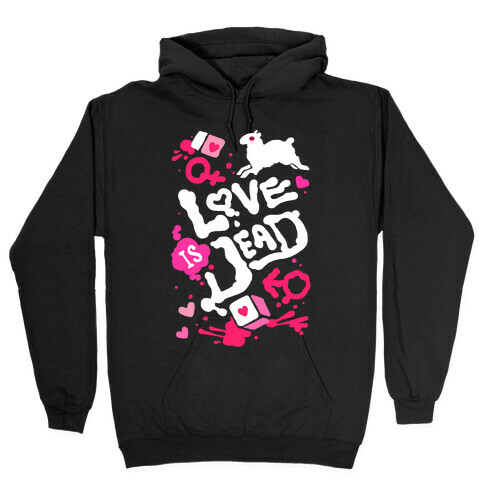 Love Is Dead Hooded Sweatshirt