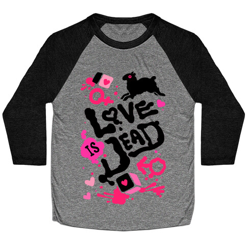 Love Is Dead Baseball Tee