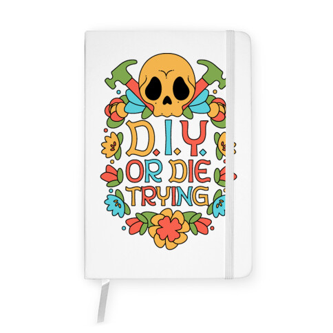 D.I.Y. Or Die Trying  Notebook