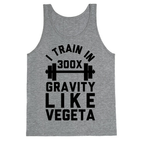 I Train In 300x Gravity Like Vegeta Tank Top