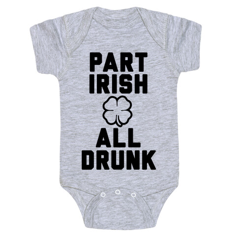 Part Irish All Drunk Baby One-Piece