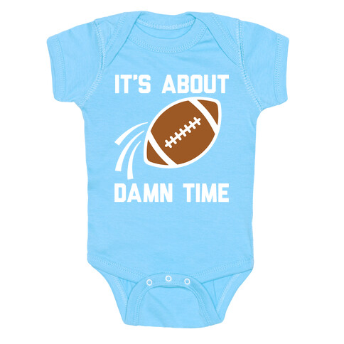 It's About Damn Time for Football Baby One-Piece