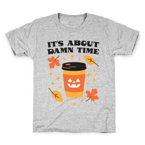 It's About Damn Time for Pumpkin Spice Kids T-Shirt