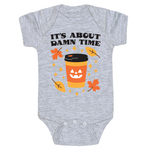 It's About Damn Time for Pumpkin Spice Baby One-Piece