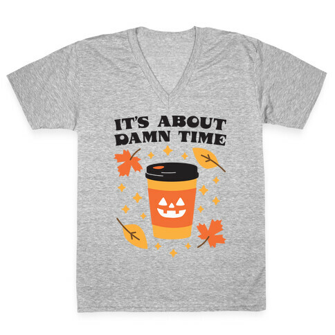 It's About Damn Time for Pumpkin Spice V-Neck Tee Shirt