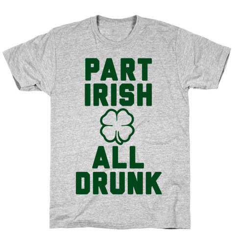 Part Irish All Drunk T-Shirt