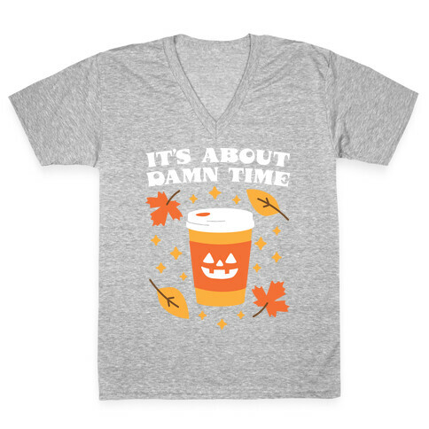 It's About Damn Time for Pumpkin Spice V-Neck Tee Shirt