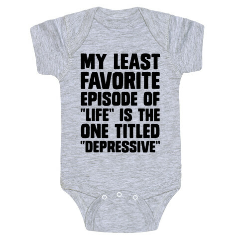 My Least Favorite Episode Of "Life" Is The One Titled "Depressive" Baby One-Piece