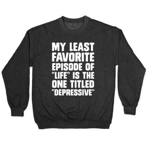 My Least Favorite Episode Of "Life" Is The One Titled "Depressive" Pullover