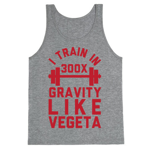 I Train In 300x Gravity Like Vegeta Tank Top