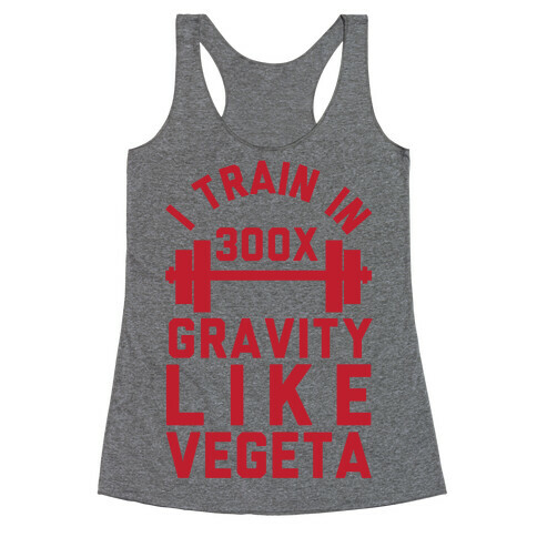 I Train In 300x Gravity Like Vegeta Racerback Tank Top