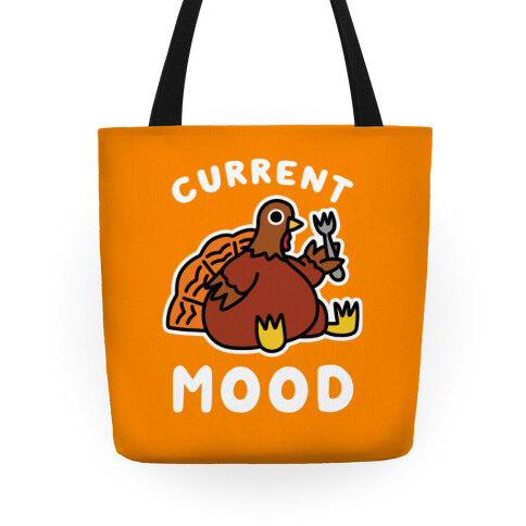 Current Mood (Hungry Turkey) Tote
