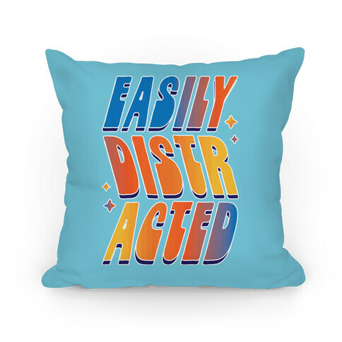 Easily Distracted Pillow