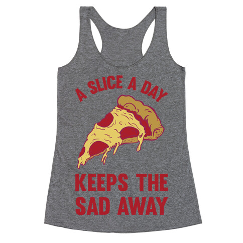 A Slice A Day Keeps The Sad Away Racerback Tank Top