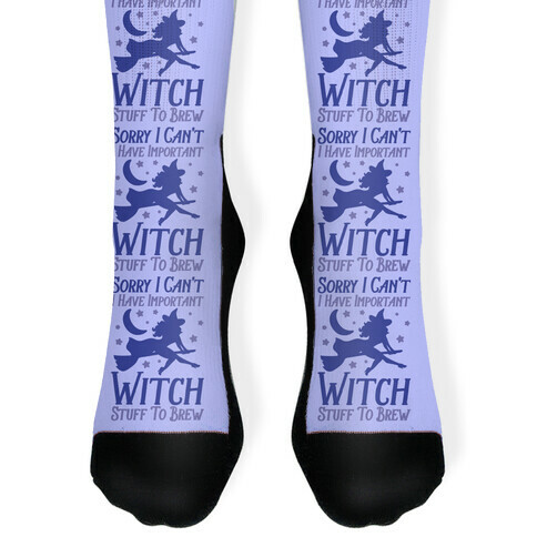 Sorry I Can't I Have Important Witch Stuff To Brew Sock